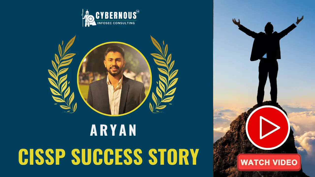 Aryan's CISSP success story video testimonial with Cybernous Infosec Consulting