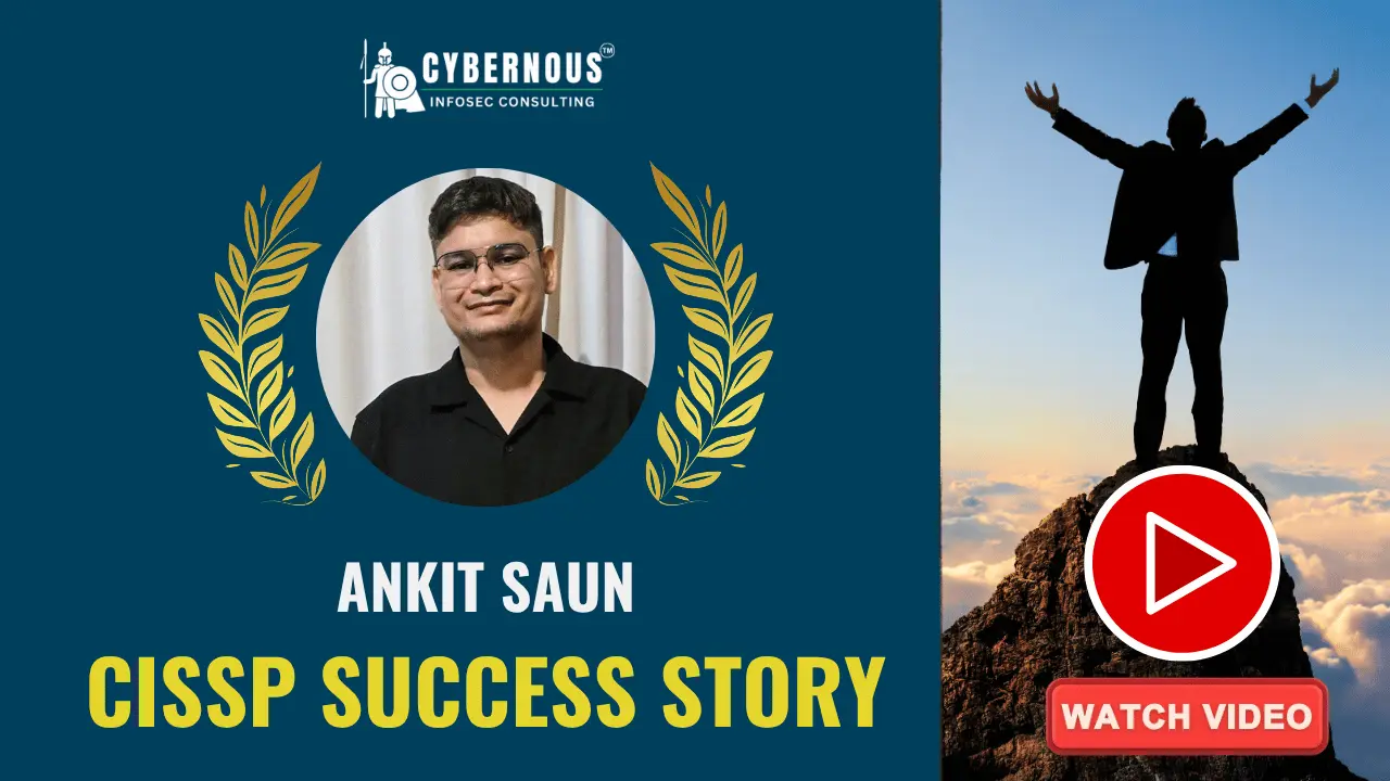 Ankit Saun's CISSP certification success story, directly empowered by Cybernous Infosec Consulting's prestigious CISSP Success Toolkit