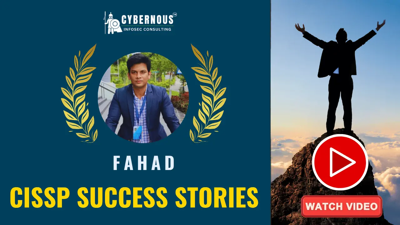 Fahad's CISSP achievement: Discover how our Success Toolkit made it possible Fahad's CISSP certification success story, directly empowered by Cybernous Infosec Consulting's prestigious CISSP Success Toolkit