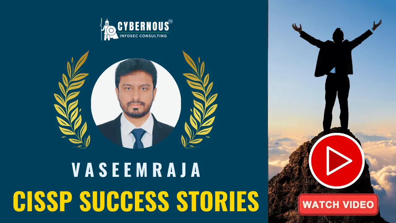 Vasemraja's CISSP certification success story, directly empowered by Cybernous Infosec Consulting's prestigious CISSP Success Toolkit