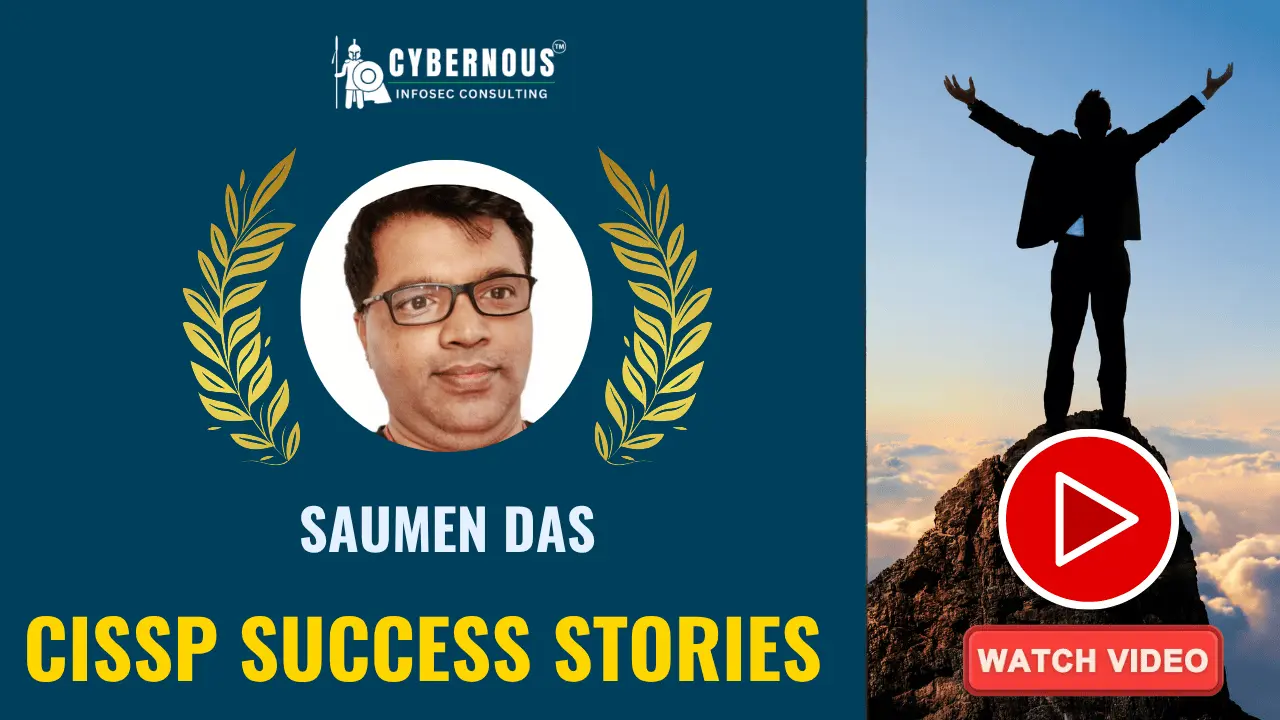 Become a CISSP Certified Professional: Saumen Das's Journey with Our Toolkit Saumen Das, a CISSP Certified Professional, shares his success story directly empowered by Cybernous Infosec Consulting's prestigious CISSP Success Toolkit