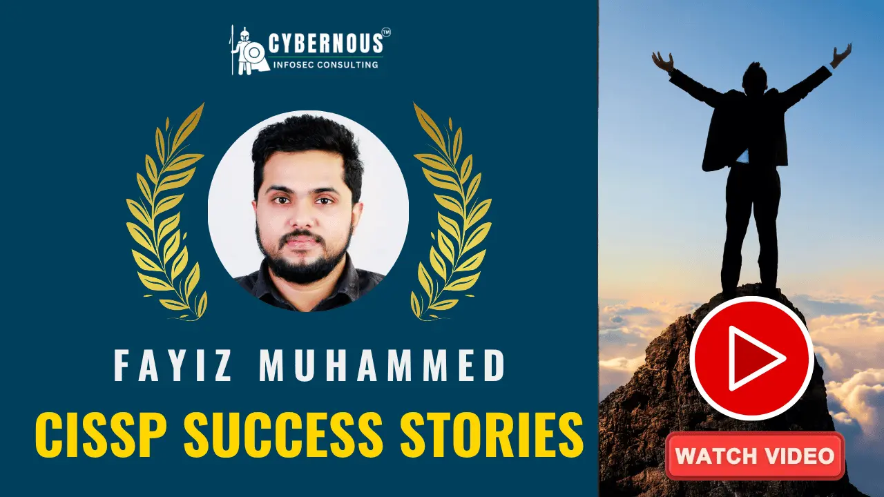 Fayiz Muhammed's CISSP certification success story, directly empowered by Cybernous Infosec Consulting's prestigious CISSP Success Toolkit