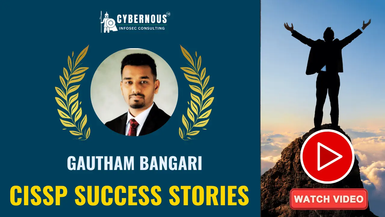 Gautham Bangari's CISSP certification success story, directly empowered by Cybernous Infosec Consulting's prestigious CISSP Success Toolkit