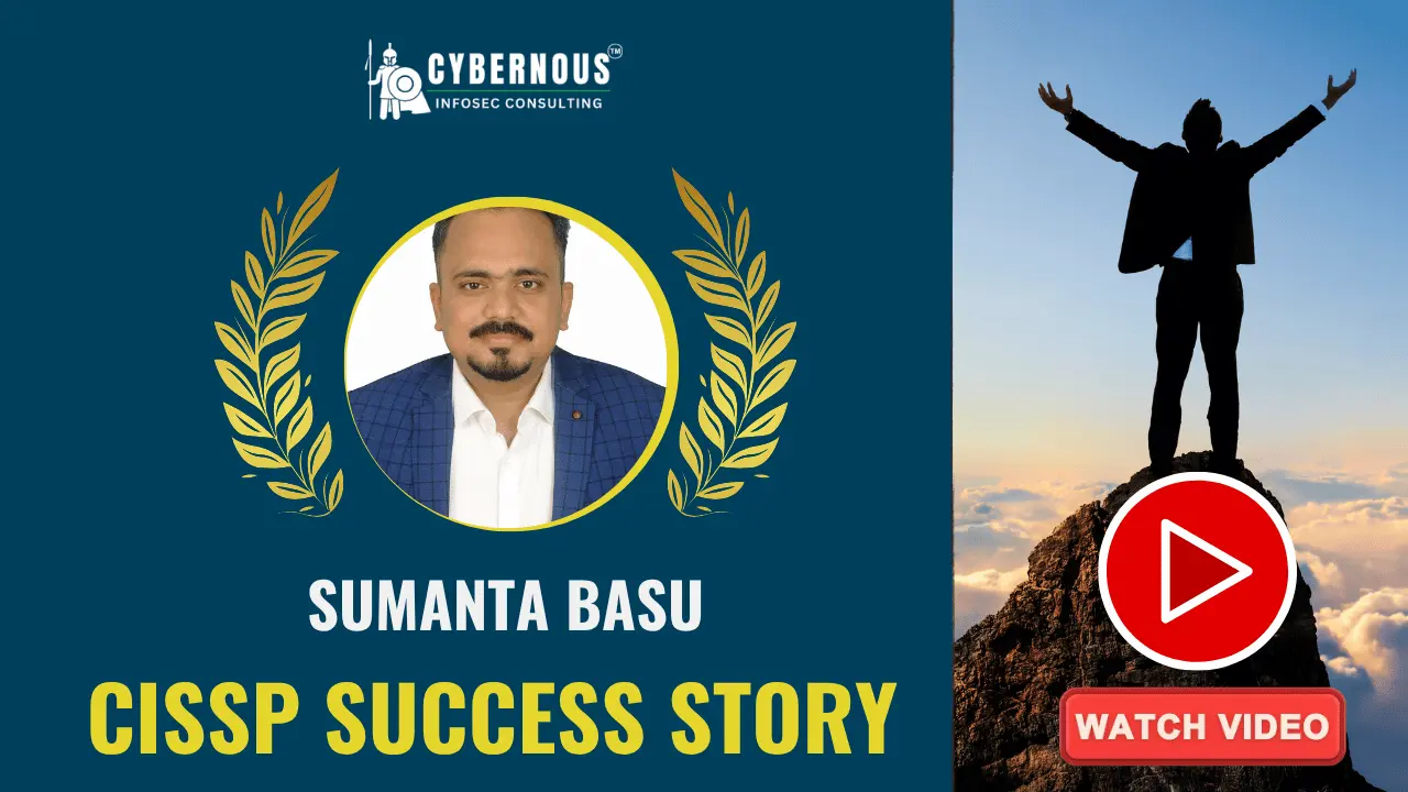 CISSP Training Success: Sumanta Basu's Journey with Our Toolkit Sumanta Basu's CISSP training success story, directly empowered by Cybernous Infosec Consulting's prestigious CISSP Success Toolkit