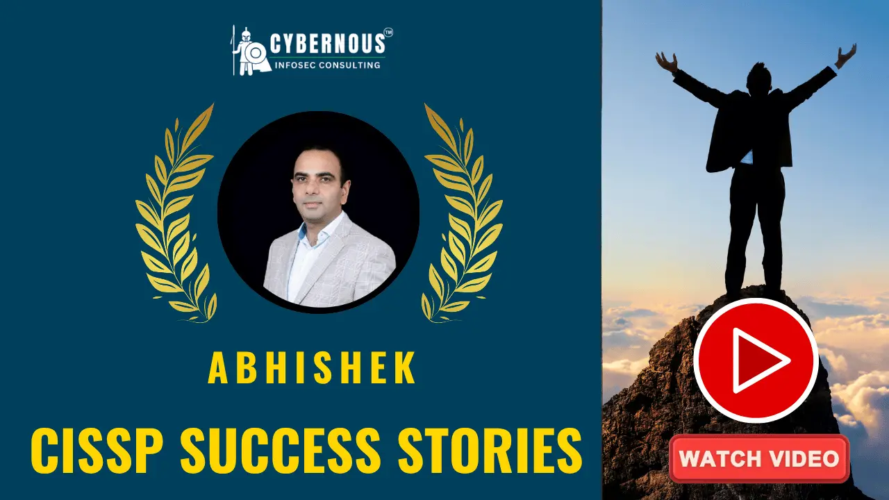 Abhishek's CISSP success story video testimonial, achieved with Cybernous Infosec Consulting's prestigious CISSP Success Toolkit