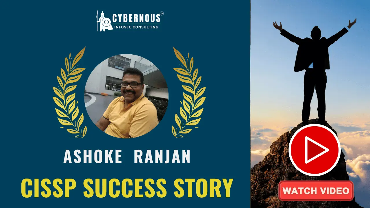 Ashoke Ranjan's CISSP certification success story, directly empowered by Cybernous Infosec Consulting's prestigious CISSP Success Toolkit