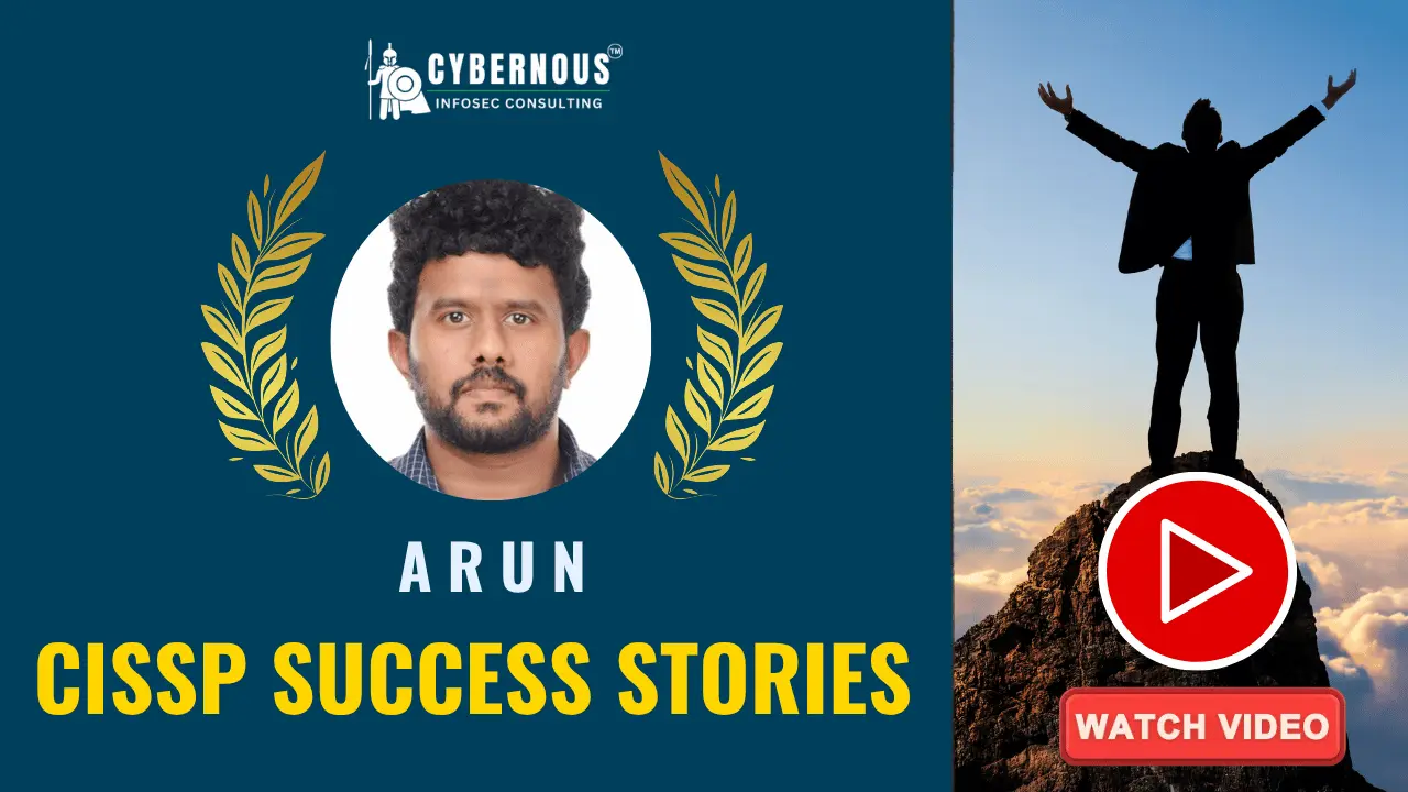 Arun's CISSP achievement: Discover how our Success Toolkit made it possible Arun's CISSP certification success story, directly empowered by Cybernous Infosec Consulting's prestigious CISSP Success Toolkit
