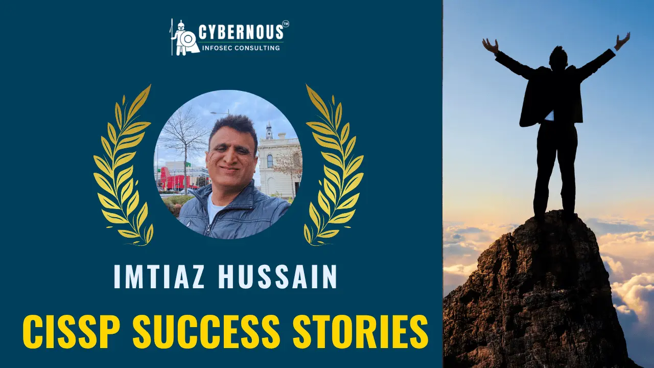 Imtiaz Hussain's CISSP certification success story, directly empowered by Cybernous Infosec Consulting's prestigious CISSP Success Toolkit