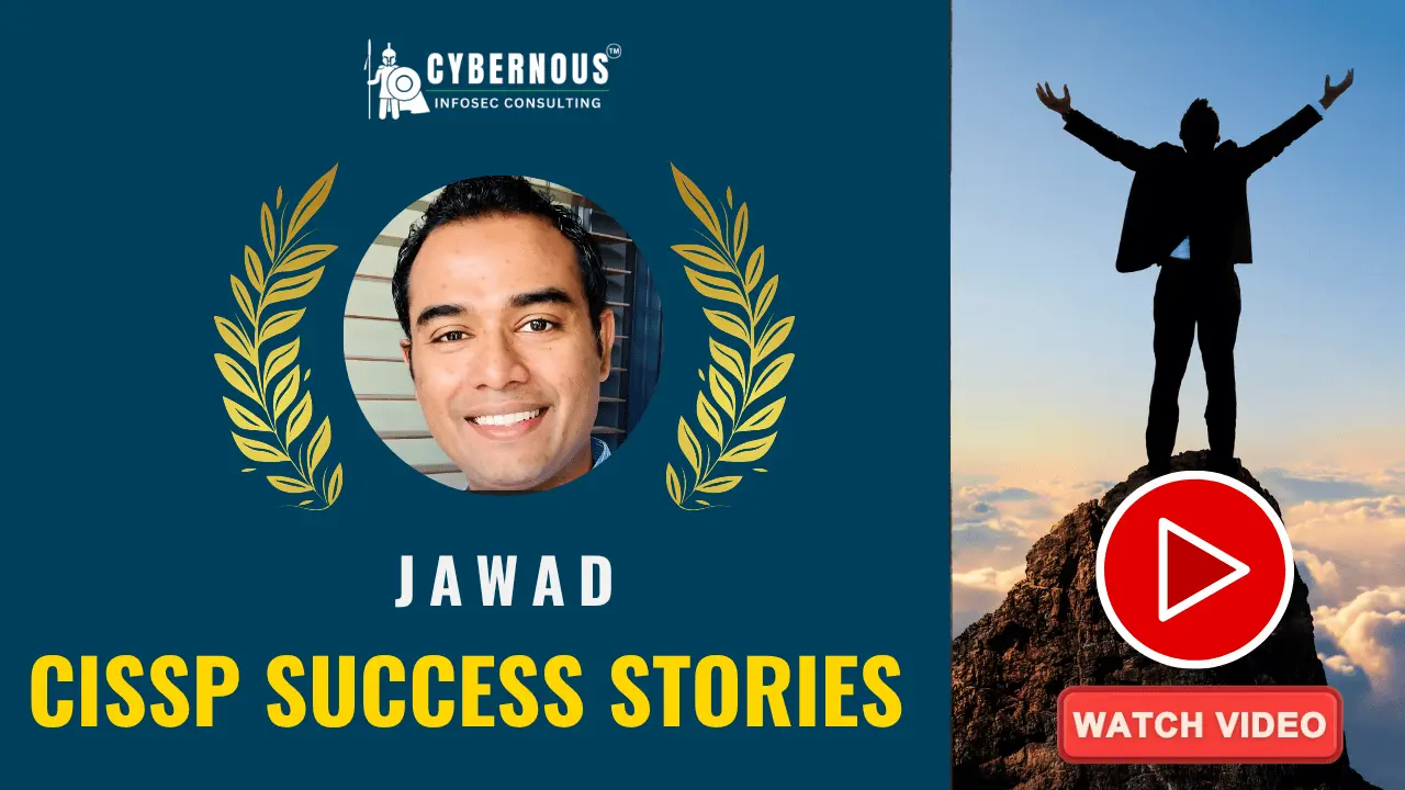 Jawad's CISSP achievement: Discover how our Success Toolkit made it possible Jawad's CISSP certification success story, directly empowered by Cybernous Infosec Consulting's prestigious CISSP Success Toolkit