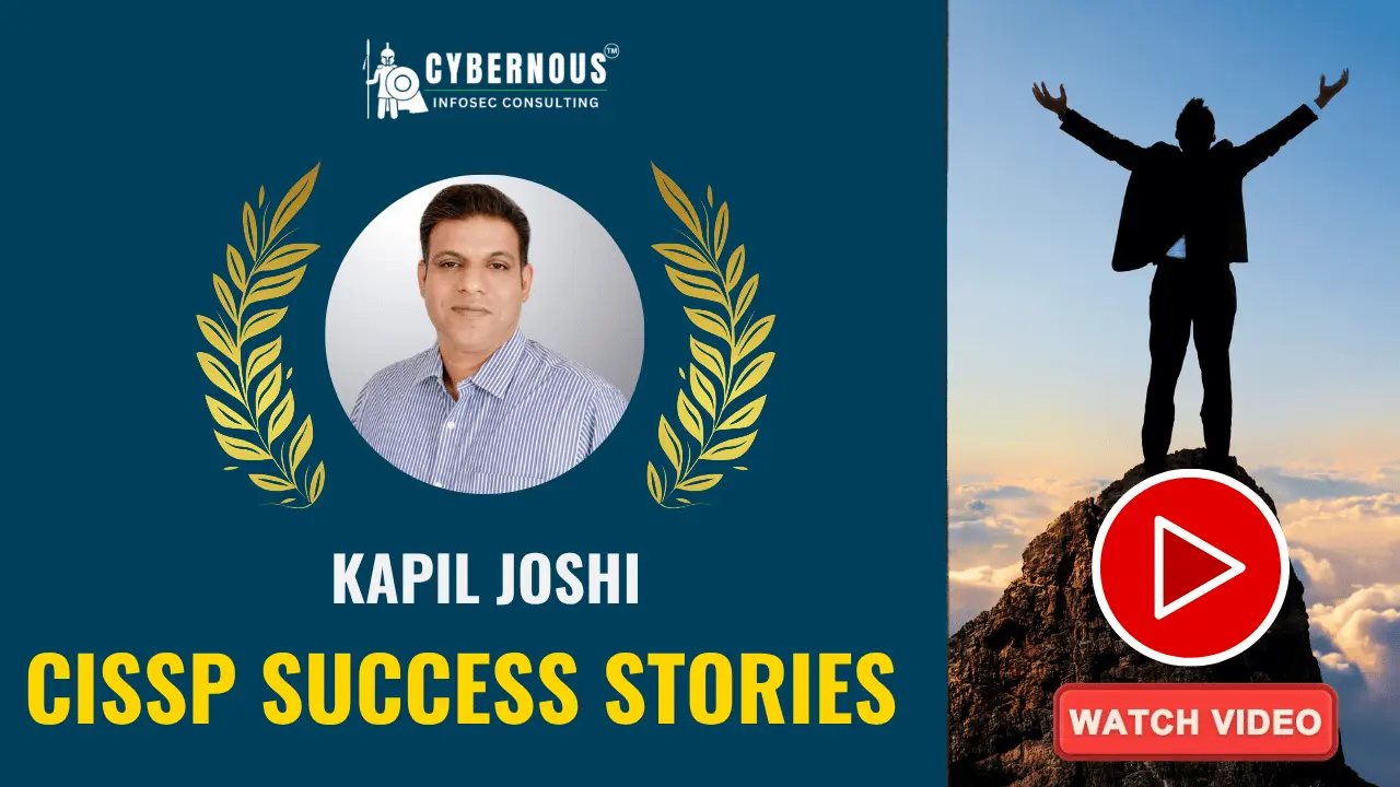 Kapil Joshi's CISSP certification success story, directly empowered by Cybernous Infosec Consulting's prestigious CISSP Success Toolkit