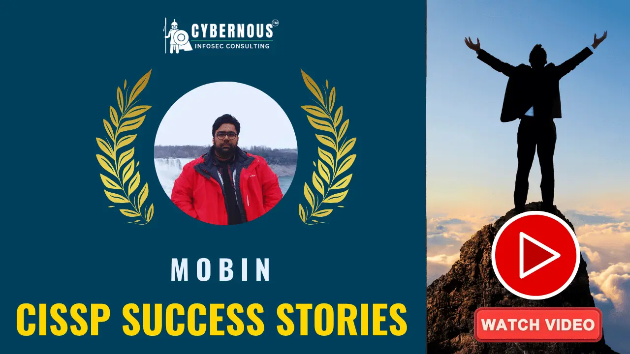 Mobin's CISSP certification success story, directly empowered by Cybernous Infosec Consulting's prestigious CISSP Success Toolkit