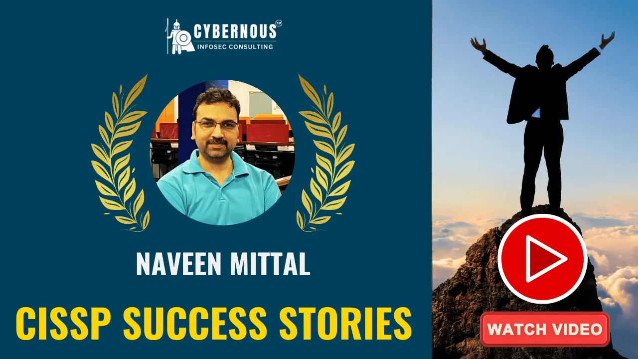 Naveen Mittal's CISSP certification success story, directly empowered by Cybernous Infosec Consulting's prestigious CISSP Success Toolkit