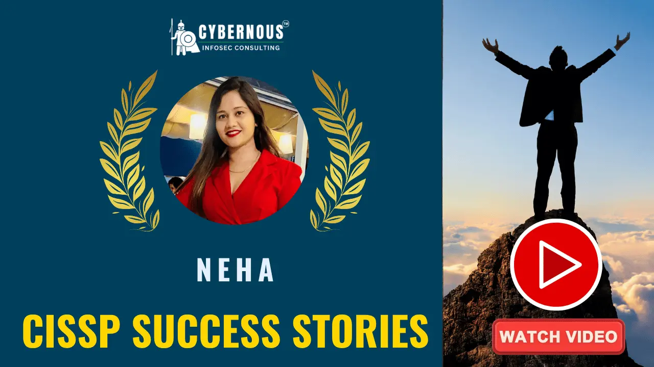 Neha Agarwal's CISSP certification success story, directly empowered by Cybernous Infosec Consulting's prestigious CISSP Success Toolkit