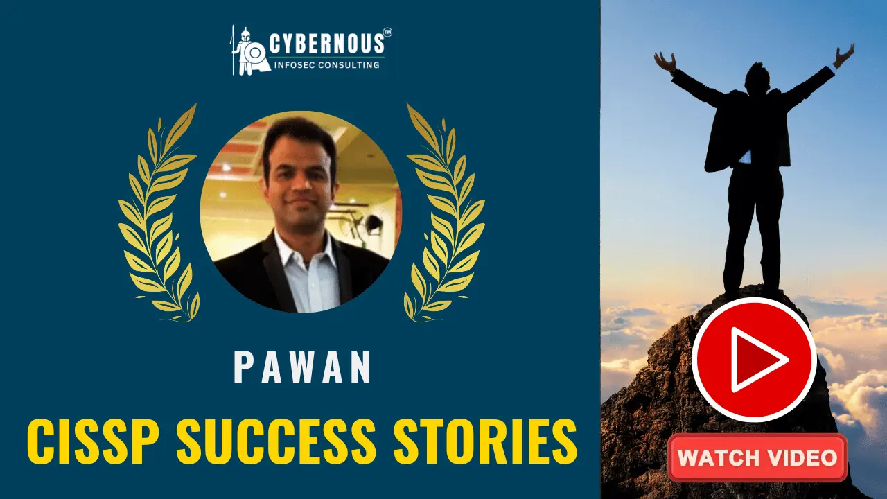 Pawan's CISSP certification success story, directly empowered by Cybernous Infosec Consulting's prestigious CISSP Success Toolkit