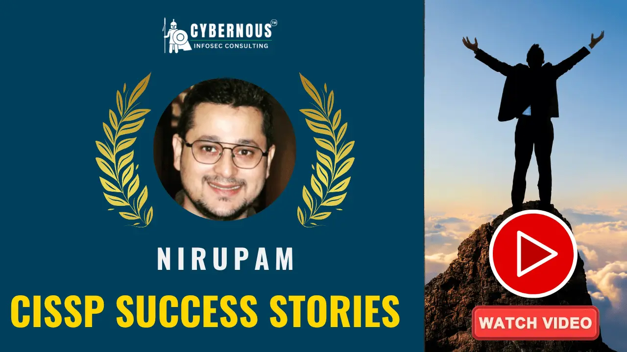 Nirupam's CISSP certification success story, directly empowered by Cybernous Infosec Consulting's prestigious CISSP Success Toolkit