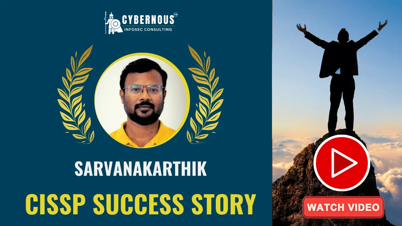 Sarvanakarthik's CISSP study success story, directly empowered by Cybernous Infosec Consulting's prestigious CISSP Success Toolkit