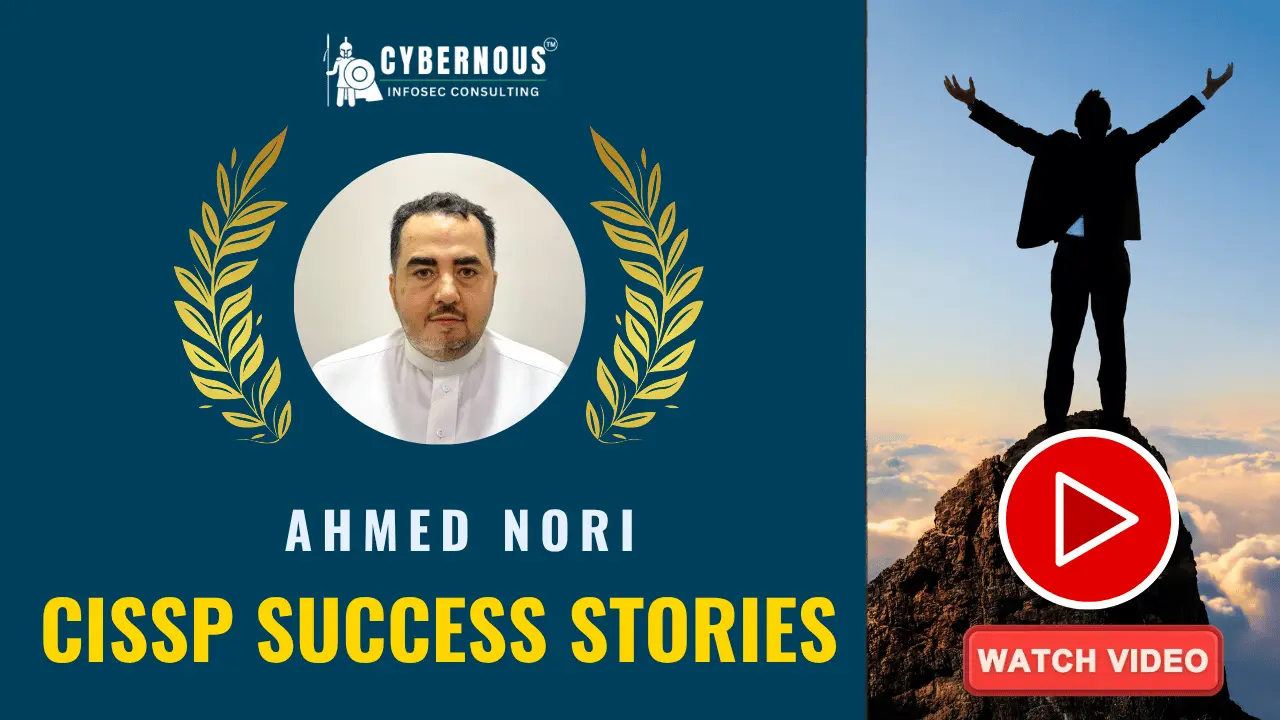 Ahmed Nori - CISSP Success Story Ahmed Nori's CISSP success story Through Cybernous - CISSP Success Toolkit